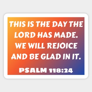 Bible Verse Psalm 118:24 Magnet